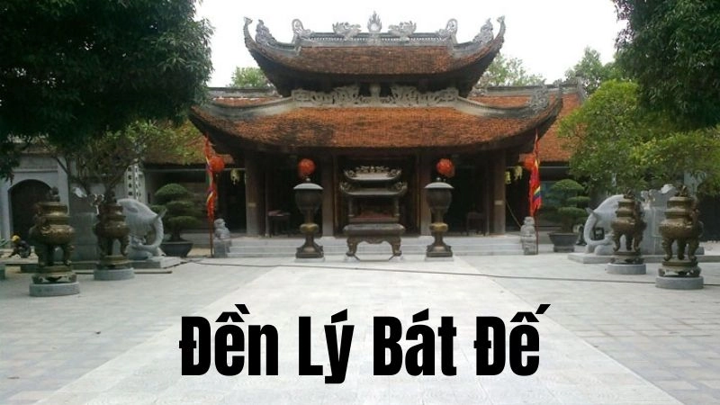 Đôi nét về đền Lý Bát Đế