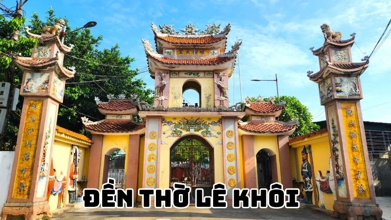Đôi nét về đền thờ Lê Khôi