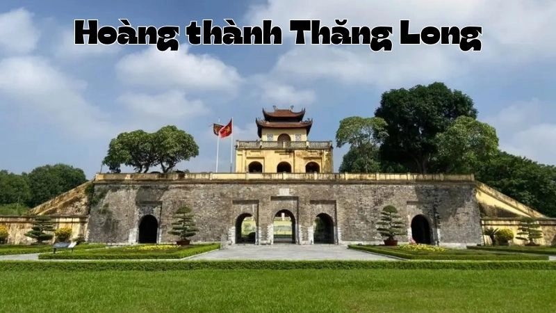 Đôi nét về Hoàng thành Thăng Long giữa lòng thủ đô