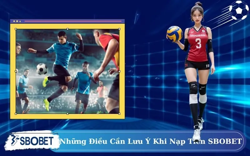 Kinh nghiệm để tránh lỗi đăng nhập và nạp tiền SBOBET
