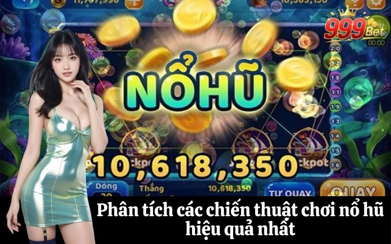 Phân tích các chiến thuật chơi nổ hũ hiệu quả nhất
