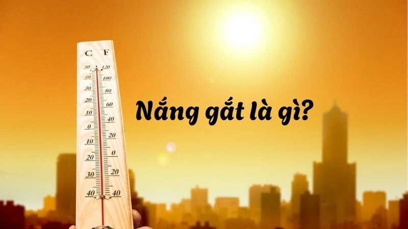 Nắng gắt là hiện tượng mặt trời chiếu mạnh liên tục