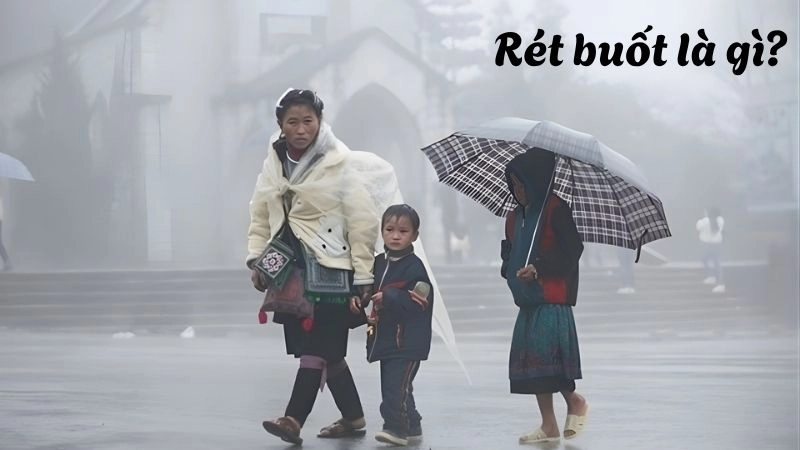 Rét buốt là trạng thái thời tiết lạnh sâu gây tê cóng