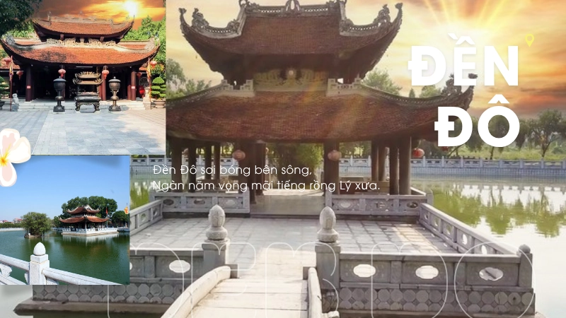 Chiêm bái Đền Đô, cảm nhận tinh hoa văn hóa Đại Việt.