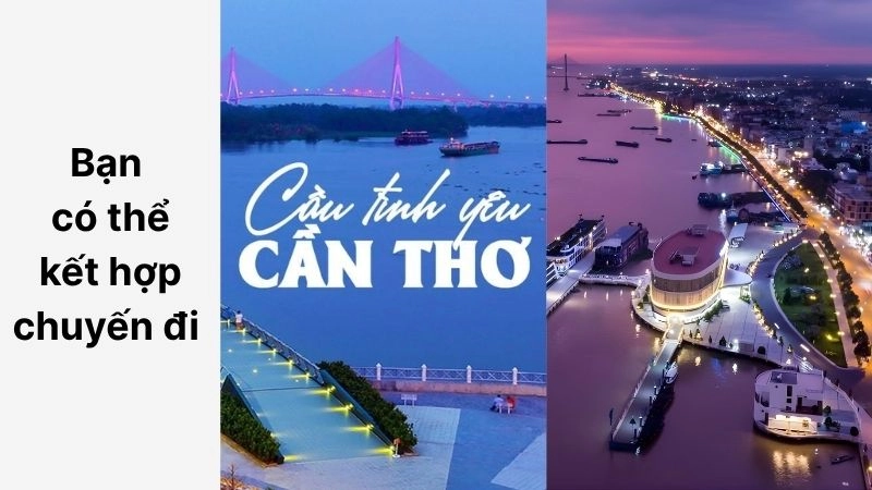 Kết hợp chuyến đi Long An với Cần Thơ hoặc Tiền Giang 