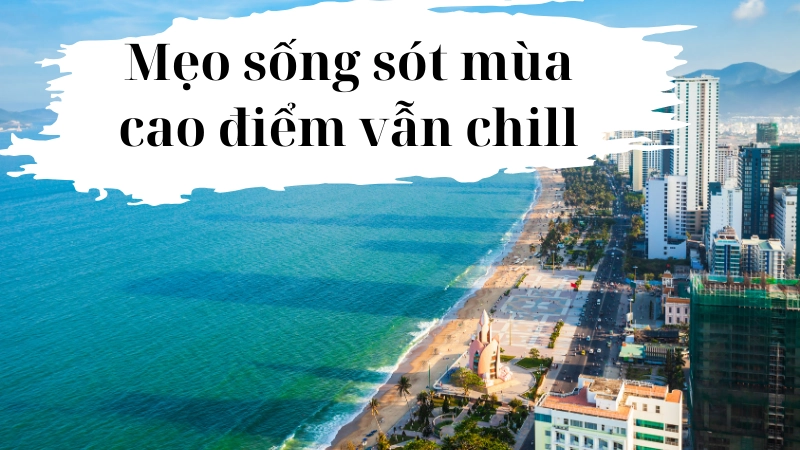 Mẹo sống sót mùa cao điểm vẫn chill như dân local 