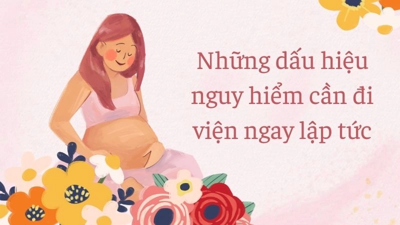 Những dấu hiệu nguy hiểm cần đi viện ngay lập tức