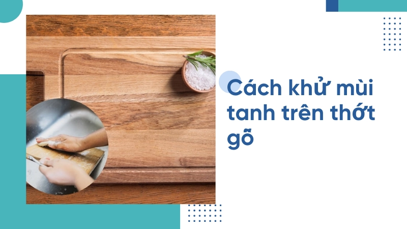 Dùng chanh muối là cách khử mùi tanh trên thớt gỗ lâu năm