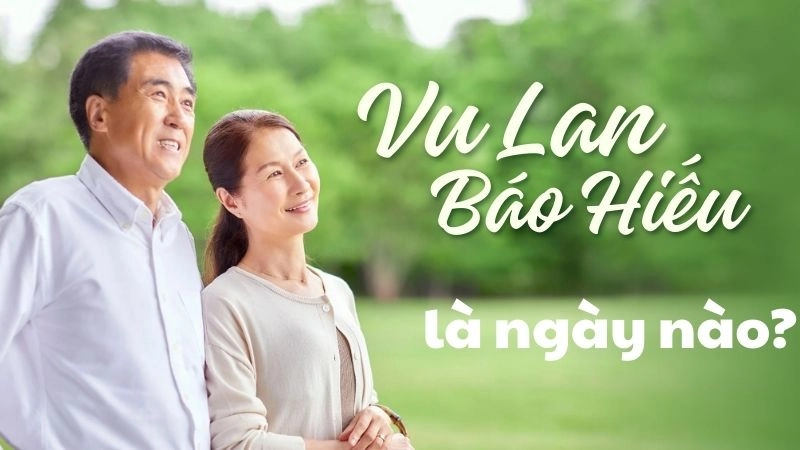 Giải đáp thắc mắc - lễ Vu Lan là ngày nào?