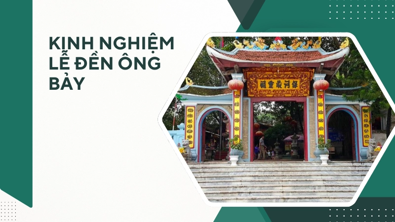 Kinh nghiệm đi lễ Đền Ông Hoàng Bảy linh thiêng nhất 