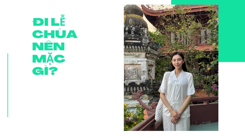 Giải đáp thắc mắc đi lễ chùa nên mặc gì để may mắn