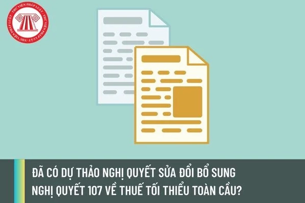 Bản tin thông báo đã có dự thảo Nghị quyết sửa đổi Nghị quyết 107