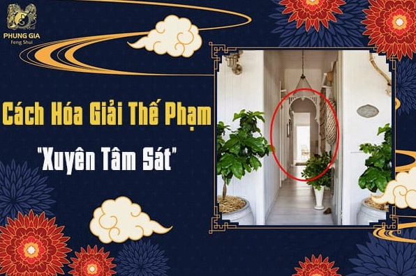 Cách Hóa Giải Thế Phạm Xuyên Tâm Sát