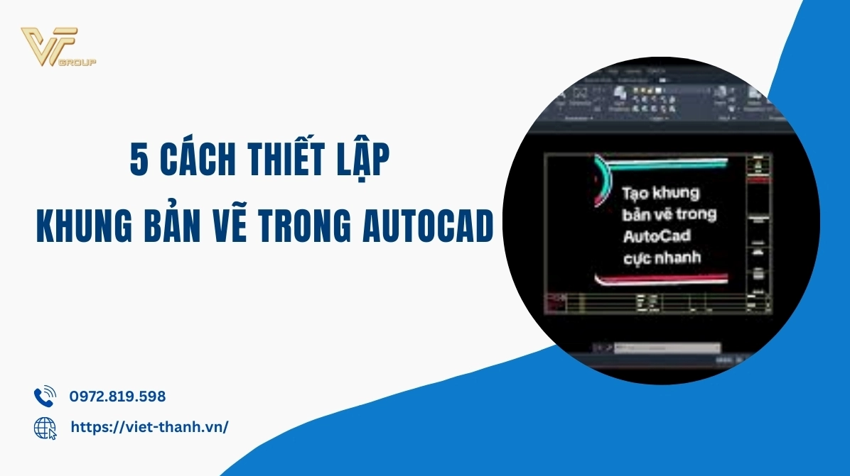 Cách thiết lập khung bản vẽ kỹ thuật trong phần mềm AutoCAD để thể hiện hình chiếu
