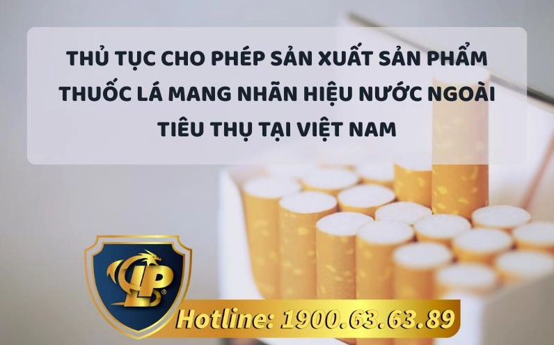 Cho phép sản xuất sản phẩm mang nhãn hiệu nước ngoài tiêu thụ trong nước