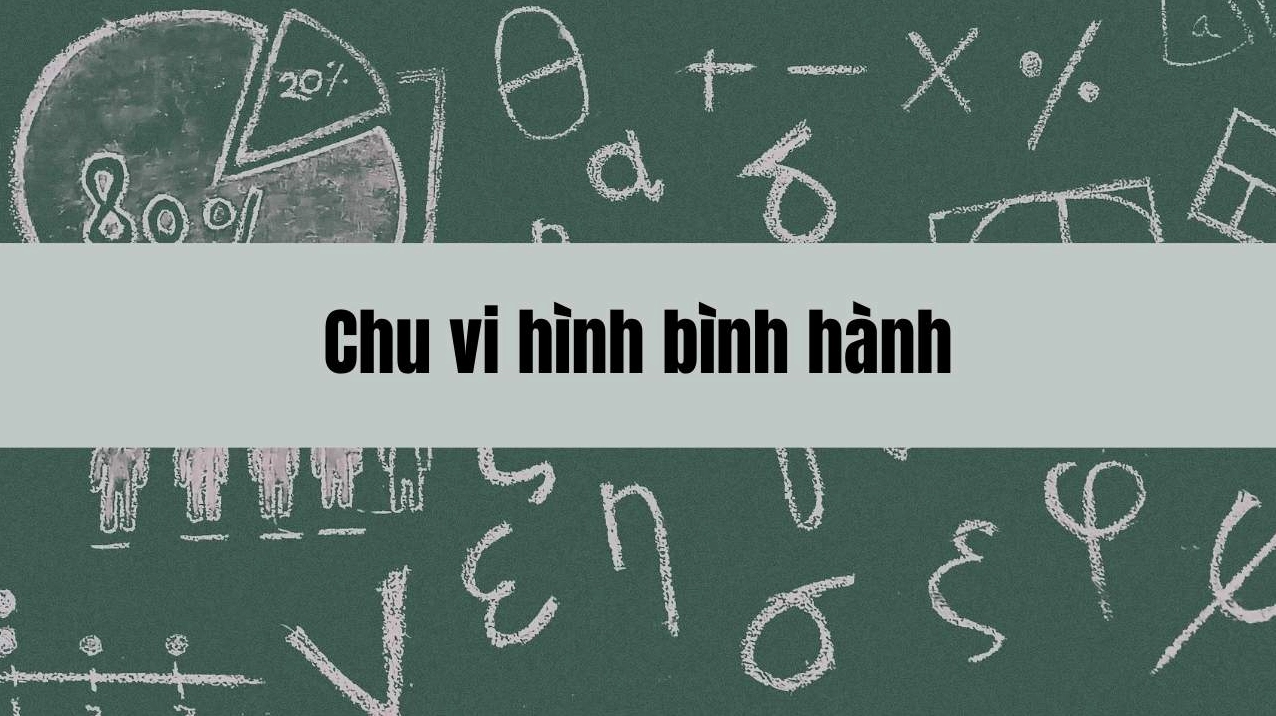 Chu vi hình bình hành Công thức và bài tập ứng dụng