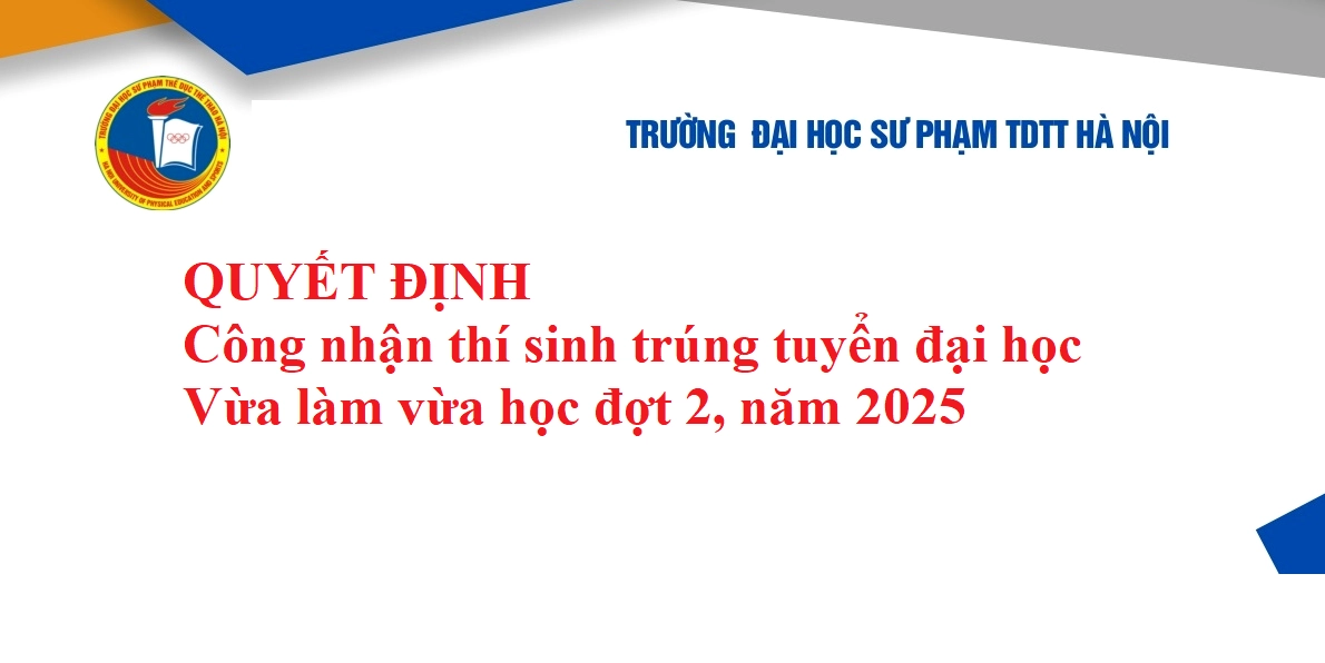 Danh sách quyết định công nhận trúng tuyển hệ vừa làm vừa học ngành thể chất