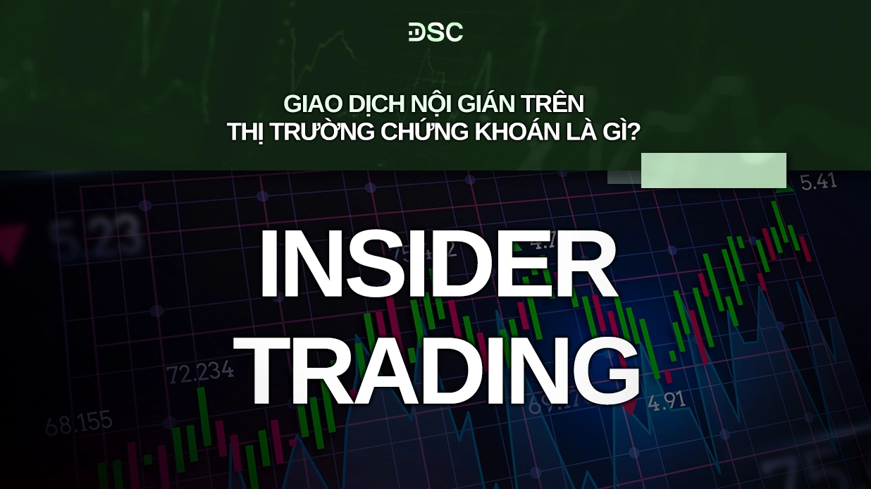 Giải thích giao dịch nội gián là gì trong thị trường chứng khoán