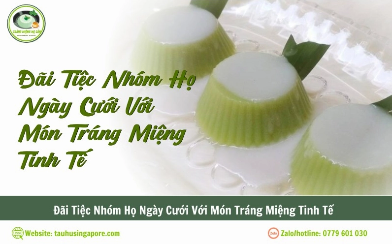 Gợi ý đãi tiệc nhóm họ ngày cưới với món tráng miệng tinh tế