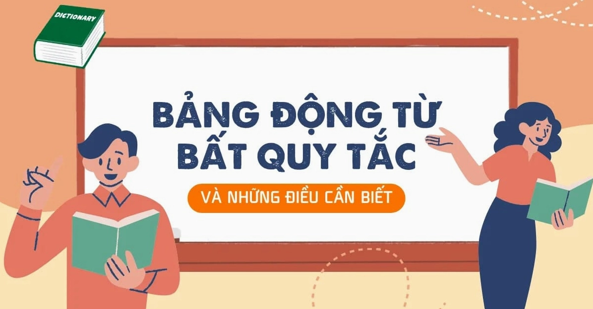 Hình ảnh minh họa cho Bảng động từ bất quy tắc thông dụng nhất trong tiếng Anh