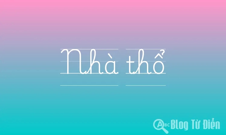 Khái niệm cơ bản về nhà thổ là gì trong từ điển tiếng Việt