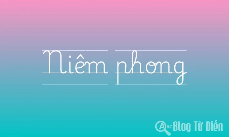 Khái niệm cơ bản về niêm phong