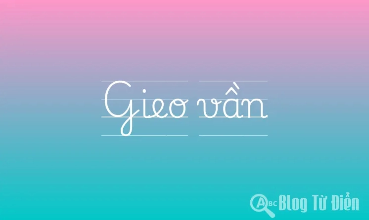 Khái niệm gieo vần trong từ điển tiếng Việt