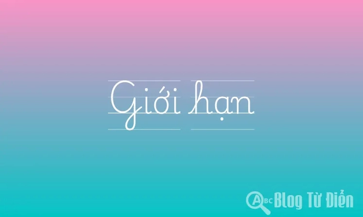 Minh họa khái niệm giới hạn trong từ điển