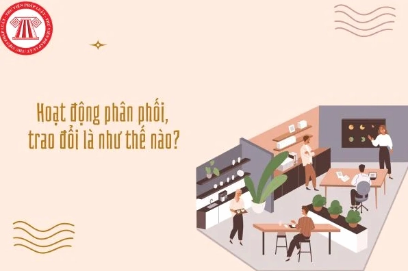 Sơ đồ minh họa hoạt động phân phối trao đổi và quyền lợi người lao động