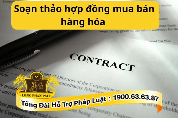 Soạn thảo hợp đồng mua bán hàng hóa
