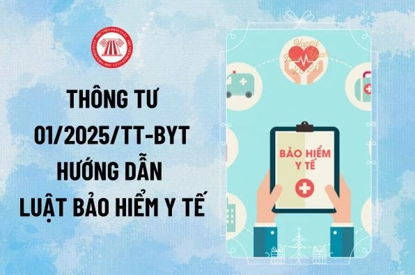 Thông tư 01/2025 hướng dẫn Luật Bảo hiểm y tế mới nhất thế nào Toàn bộ Thông tư 01/2025 ra sao