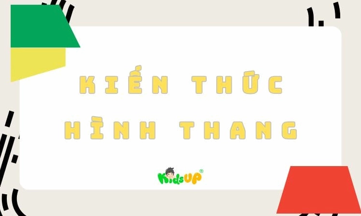 Tổng hợp các kiến thức quan trọng về hình thang cần ghi nhớ