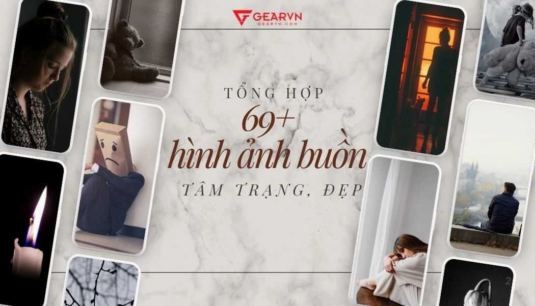 Tổng hợp những hình ảnh buồn tâm trạng đa dạng chủ đề