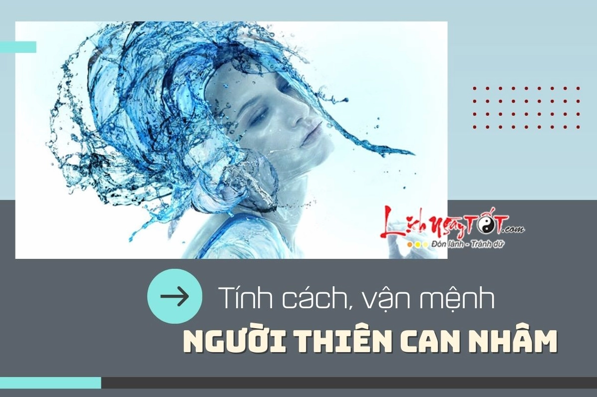 Vận mệnh và sự tương hợp của người mang Thiên can Nhâm