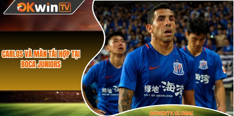 Carlos Tevez tái hợp Boca Juniors