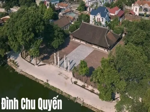 Đình Chu Quyến - Nơi lưu giữ nhiều giá trị lịch sử quý báu