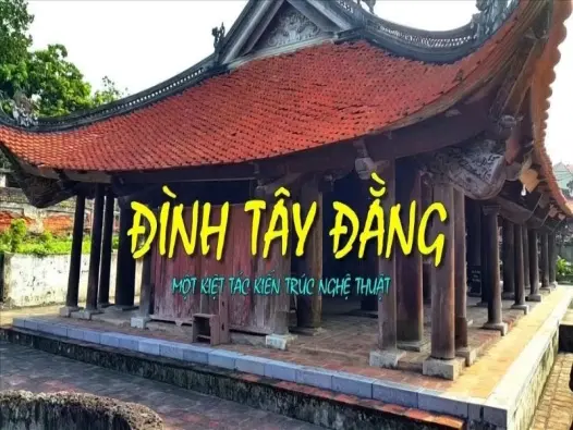 Đình Tây Đằng - Nơi lưu giữ những ký ức về làng quê Bắc Bộ