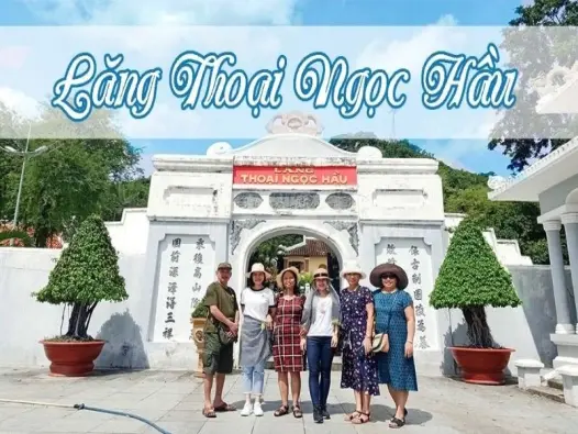 Lăng Thoại Ngọc Hầu - Kiến trúc độc đáo và giá trị lịch sử