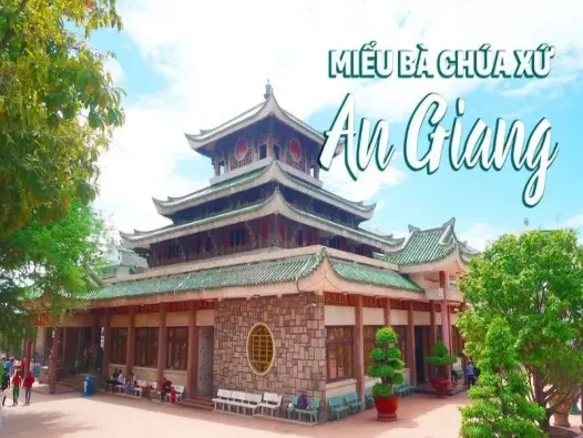 Miếu Bà Chúa Xứ - Điểm check-in lý tưởng khi đến Châu Đốc