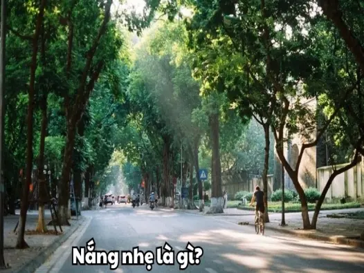 Nắng nhẹ là gì? Điều kiện nào tạo nên kiểu thời tiết này