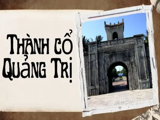 Thành cổ Quảng Trị và giá trị lịch sử vượt thời gian dài