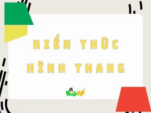 Hình thang là gì và các kiến thức quan trọng bạn cần biết