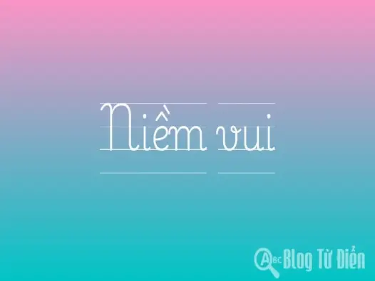 Khái niệm niềm vui là gì và cách tìm thấy ý nghĩa cuộc sống