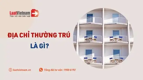 Khái niệm nơi thường trú là gì và quy định pháp luật cư trú
