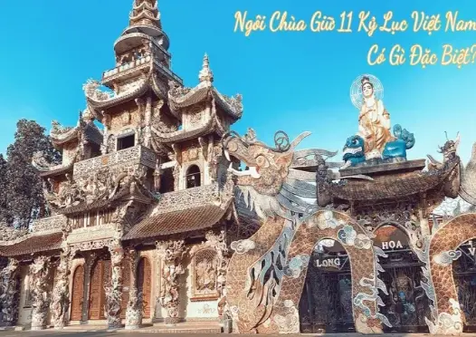 Kinh nghiệm tham quan chiêm bái chùa Linh Phước Đà Lạt linh thiêng