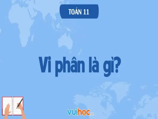 Vi phân là gì và hướng dẫn giải các bài toán ứng dụng chi tiết