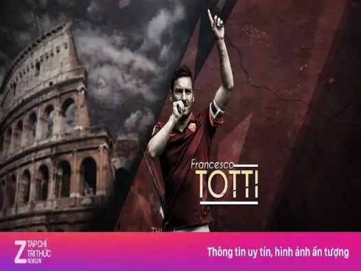Francesco Totti biểu tượng lòng trung thành vĩnh cửu