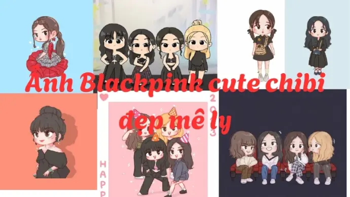Tuyển tập ảnh Blackpink cute chibi đẹp mê ly cho fan