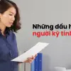 Kỹ tính là gì và những dấu hiệu nhận biết người kỹ tính