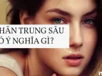 Nhân trung sâu là gì và những ý nghĩa đặc biệt bạn cần biết